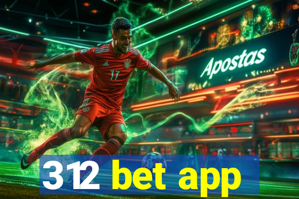 312 bet app